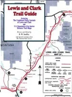 Ghidul traseelor Lewis și Clark: Cu documentația a peste 400 de locuri de campare Lewis și Clark - Lewis and Clark Trail Guide: With Documentation of over 400 Lewis and Clark Campsites