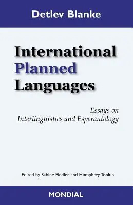 Limbi planificate internațional. Eseuri de interlingvistică și esperantologie - International Planned Languages. Essays on Interlinguistics and Esperantology