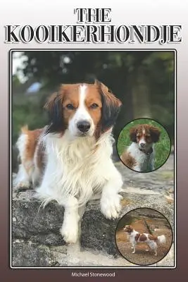 The Kooikerhondje: A Complete and Comprehensive Owners Guide To: Cumpărarea, Deținerea, Sănătatea, Îngrijirea, Dresajul, Obediența, Înțelegerea și - The Kooikerhondje: A Complete and Comprehensive Owners Guide To: Buying, Owning, Health, Grooming, Training, Obedience, Understanding and
