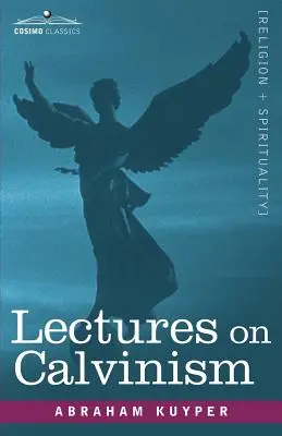 Prelegeri despre calvinism - Lectures on Calvinism