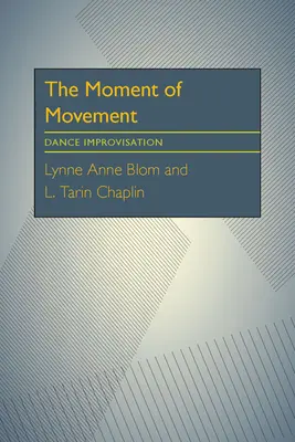 Momentul mișcării: Improvizație în dans - The Moment Of Movement: Dance Improvisation
