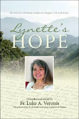 Speranța lui Lynette: Mărturia vieții și a morții lui Lynette Katherine Hoppe - Lynette's Hope: The Witness of Lynette Katherine Hoppe's Life and Death