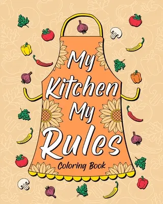Bucătăria mea Regulile mele Carte de colorat - My Kitchen My Rules Coloring Book