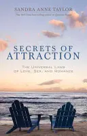 Secretele atracției: Legile universale ale iubirii, sexului și romantismului - Secrets of Attraction: The Universal Laws of Love, Sex, and Romance