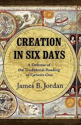 Creația în șase zile: O apărare a lecturii tradiționale a Genezei I - Creation in Six Days: A Defense of the Traditional Reading of Genesis One