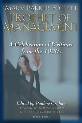Mary Parker Follett Profetul managementului - Mary Parker Follett Prophet of Management