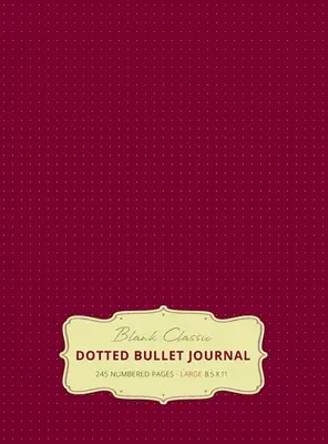 Jurnal Bullet Mare 8.5 x 11 cu puncte (Red Wine #20) cu copertă tare - 245 de pagini numerotate - Large 8.5 x 11 Dotted Bullet Journal (Red Wine #20) Hardcover - 245 Numbered Pages