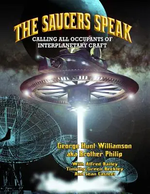 Farfuriile vorbesc: Apel către toți ocupanții navelor interplanetare - The Saucers Speak: Calling All Occupants of Interplanetary Craft