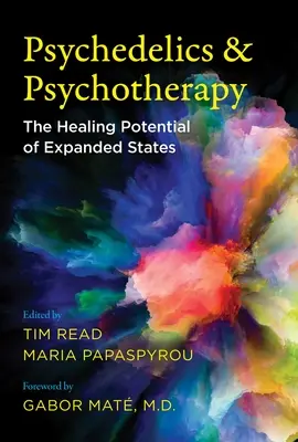 Psihedelice și psihoterapie: Potențialul de vindecare al stărilor extinse - Psychedelics and Psychotherapy: The Healing Potential of Expanded States