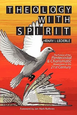 Teologie cu Spirit: Viitorul mișcărilor penticostale și carismatice în secolul XXI - Theology with Spirit: The Future of the Pentecostal & Charismatic Movements in the Twenty-First Century