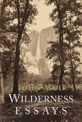 Eseuri despre sălbăticie - Wilderness Essays