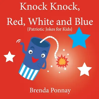 Knock Knock, roșu, alb și albastru! - Knock Knock, Red, White, and Blue!