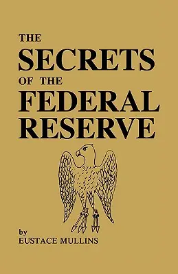 Secretele Rezervei Federale - The Secrets of the Federal Reserve