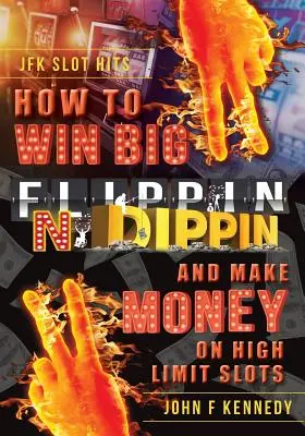 Cum să câștigi MARE și să faci bani pe sloturile cu limită mare: Flippin N Dippin - How to win BIG and Make Money on High Limit Slots: Flippin N Dippin