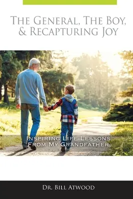 Generalul, băiatul și recâștigarea bucuriei: Lecții de viață inspirate de la bunicul meu - The General, The Boy, & Recapturing Joy: Inspiring Life Lessons from My Grandfather