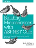 Construirea de microservicii cu ASP.NET Core: Dezvoltarea, testarea și implementarea de servicii multiplatformă în cloud - Building Microservices with ASP.NET Core: Develop, Test, and Deploy Cross-Platform Services in the Cloud