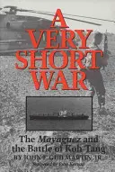 Un război foarte scurt: Mayaguez și bătălia de la Koh Tang - A Very Short War: The Mayaguez and the Battle of Koh Tang