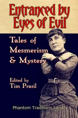 Entranced by Eyes of Evil: Povești de mesmerism și mister - Entranced by Eyes of Evil: Tales of Mesmerism and Mystery