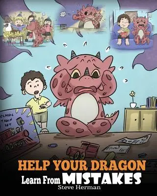 Ajută-ți dragonul să învețe din greșeli: Teach Your Dragon It's OK to Make Mistakes. O poveste drăguță pentru copii pentru a-i învăța pe copii despre perfecționism și cum să A - Help Your Dragon Learn From Mistakes: Teach Your Dragon It's OK to Make Mistakes. A Cute Children Story To Teach Kids About Perfectionism and How To A