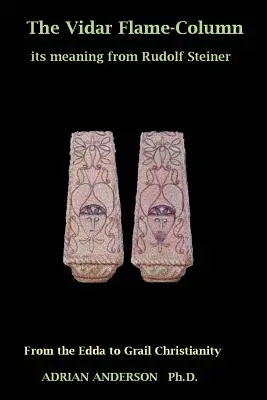 Coloana de flăcări Vidar: Înțelesul său de la Rudolf Steiner - The Vidar Flame-Column: Its Meaning From Rudolf Steiner