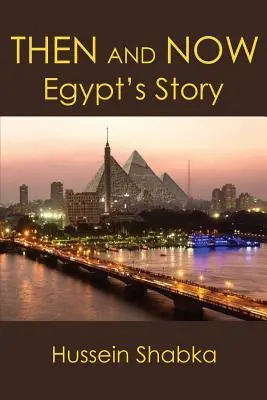 Atunci și acum: Povestea Egiptului - Then and Now: Egypt's Story