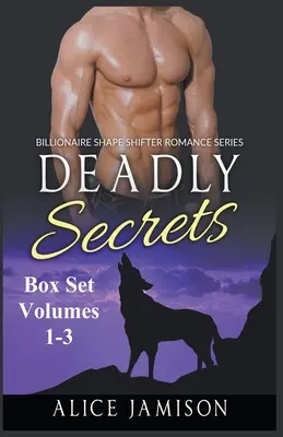 Deadly Secrets Box Set Volumele 1 - 3 Billionaire Shape-Shifter Romance Series - Deadly Secrets Box Set Volumes 1 - 3 Billionaire Shape-Shifter Romance Series