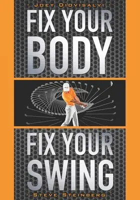 Fix Your Body, Fix Your Swing: Programul revoluționar de antrenament biomecanic folosit de profesioniștii din turnee - Fix Your Body, Fix Your Swing: The Revolutionary Biomechanics Workout Program Used by Tour Pros