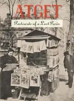 Atget: Cărți poștale ale unui Paris pierdut - Atget: Postcards of a Lost Paris