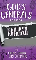 Generalii lui Dumnezeu pentru copii-Volumul 1: Kathryn Kuhlman - God's Generals For Kids-Volume 1: Kathryn Kuhlman