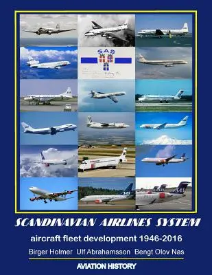 Scandinavian Airlines System, dezvoltarea flotei de aeronave 1946 - 2016 - Scandinavian Airlines System, aircraft fleet development 1946 - 2016