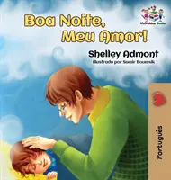 Noapte bună, dragostea mea! (Brazilian Portuguese Children's Book): Carte portugheză pentru copii - Goodnight, My Love! (Brazilian Portuguese Children's Book): Portuguese book for kids