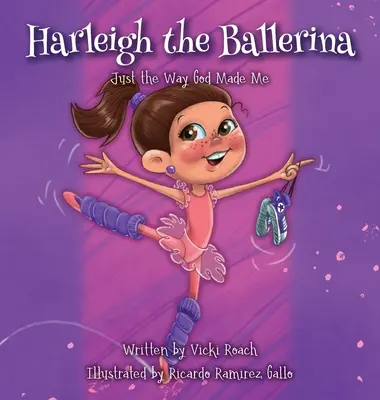 Balerina Harleigh: Exact așa cum m-a făcut Dumnezeu - Harleigh the Ballerina: Just the Way God Made Me