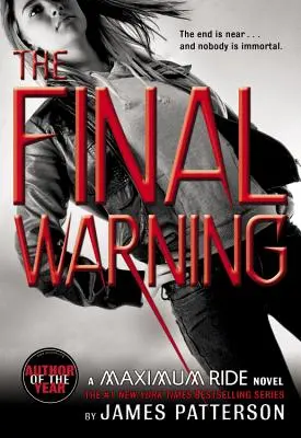 Avertismentul final: Un roman Maximum Ride - The Final Warning: A Maximum Ride Novel