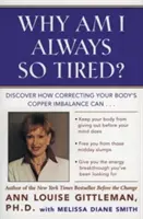 De ce sunt mereu atât de obosit? Discover How Correcting Your Body's Copper Imbalance Can * Keep Your Body from Giving Out Before Your Mind Does *Free - Why Am I Always So Tired?: Discover How Correcting Your Body's Copper Imbalance Can * Keep Your Body from Giving Out Before Your Mind Does *Free
