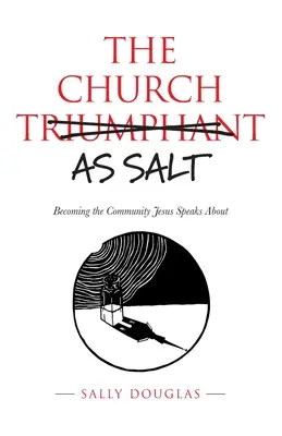 Biserica ca sare: devenind comunitatea despre care vorbește Iisus - The Church as Salt: Becoming the Community Jesus Speaks About