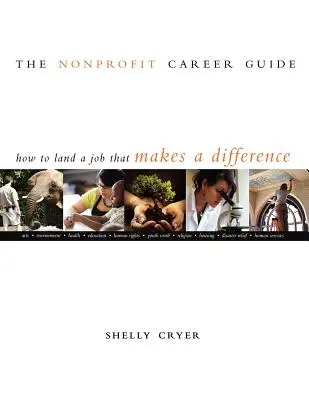 Ghidul carierei nonprofit: Cum să obțineți un loc de muncă care face diferența - The Nonprofit Career Guide: How to Land a Job That Makes a Difference
