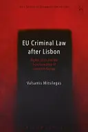 Dreptul penal al UE după Lisabona: Drepturi, încredere și transformarea justiției în Europa - EU Criminal Law after Lisbon: Rights, Trust and the Transformation of Justice in Europe