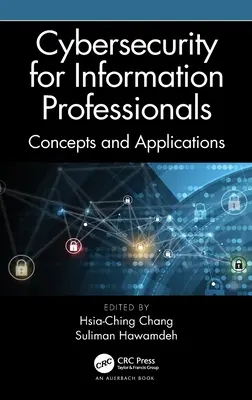 Cybersecurity for Information Professionals: Concepte și aplicații - Cybersecurity for Information Professionals: Concepts and Applications