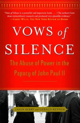 Vows of Silence (Jurămintele tăcerii): Abuzul de putere în papalitatea lui Ioan Paul al II-lea - Vows of Silence: The Abuse of Power in the Papacy of John Paul II