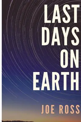 Ultimele zile pe Pământ - Last Days On Earth
