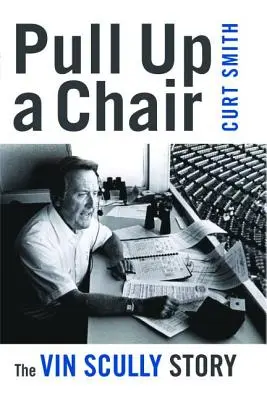 Trage un scaun: Povestea lui Vin Scully - Pull Up a Chair: The Vin Scully Story