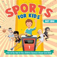 Sport pentru copii - Trivia și Quiz Book pentru copii - Cărți de joc cu întrebări și răspunsuri pentru copii - Sports for Kids - Trivia and Quiz Book for Kids - Children's Questions & Answer Game Books