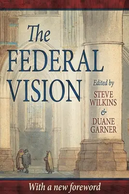 Viziunea federală - The Federal Vision