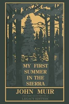 Prima mea vară în Sierra Legacy Edition: Explorări clasice ale munților Yosemite și California - My First Summer In The Sierra Legacy Edition: Classic Explorations Of The Yosemite And California Mountains
