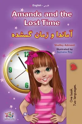 Amanda and the Lost Time (Carte bilingvă engleză-farsi pentru copii - persană) - Amanda and the Lost Time (English Farsi Bilingual Book for Kids - Persian)