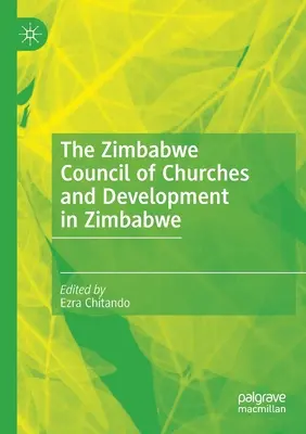 Consiliul Bisericilor din Zimbabwe și dezvoltarea în Zimbabwe - The Zimbabwe Council of Churches and Development in Zimbabwe