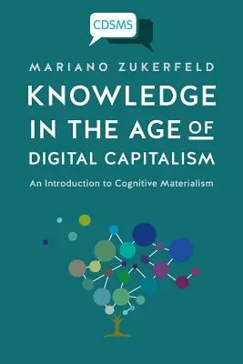 Cunoașterea în era capitalismului digital: O introducere în materialismul cognitiv - Knowledge in the Age of Digital Capitalism: An Introduction to Cognitive Materialism