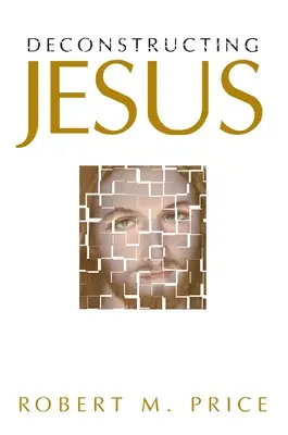 Deconstrucția lui Iisus - Deconstructing Jesus