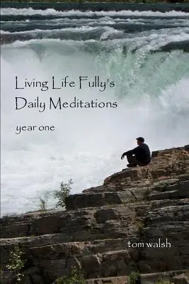 Meditațiile zilnice din Living Life Fully - Living Life Fully's Daily Meditations