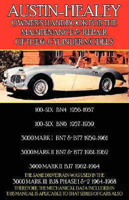Manualul proprietarului Austin-Healey pentru întreținerea și repararea modelelor cu 6 cilindri 1956-1968 - Austin-Healey Owner's Handbook for the Maintenance & Repair of the 6-Cylinder Models 1956-1968